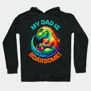 My Dad is Roarsome! Dinosaur Dad - Dad Dinosaur Hoodie